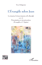 E-book, L'Évangile selon Jean : Le témoin, le tiers-témoin et le disciple suivi de Présentation et structuration (Évangile et 1e Épître), L'Harmattan