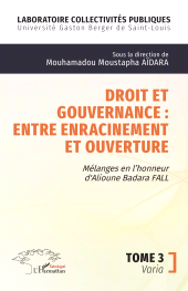 E-book, Droit et gouvernance : Entre enracinement et ouverture : Mélanges en l'honneur de Alioune Badara FALL Tome 3 Varia, L'Harmattan