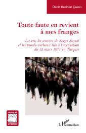 E-book, Toute faute en revient à mes franges : La vie, les oeuvres de Sevgi Soysal et les procès-verbaux liés à l'accusation du 12 mars 1971 en Turquie, L'Harmattan