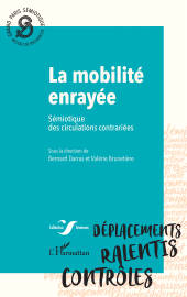E-book, La mobilité enrayée : Sémiotique des circulations contrariées, L'Harmattan