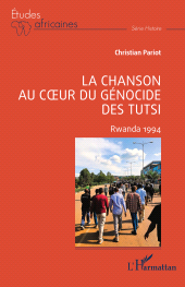 eBook, La chanson au coeur du génocide des Tutsi : Rwanda 1994, L'Harmattan