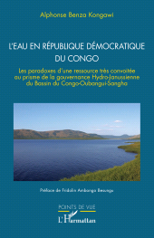 E-book, L'eau en République Démocratique du Congo : Les paradoxes d'une ressource très convoitée au prisme de la gouvernance Hydro-Janussienne du Bassin du Congo-Oubangui-Sangha, L'Harmattan