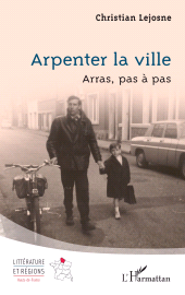 E-book, Arpenter la ville : Arras, pas à pas, L'Harmattan