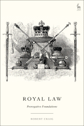 E-book, Royal Law : Prerogative Foundations, Hart Publishing