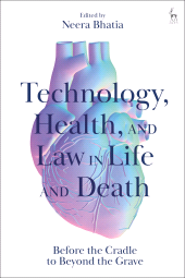E-book, Technology, Health, and Law in Life and Death : Before the Cradle to Beyond the Grave, Hart Publishing