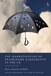 E-book, The Marketisation of Framework Agreements in the UK : Practice, Regulation and Reform, Hart Publishing