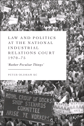 eBook, Law and Politics at the National Industrial Relations Court 1970-75 : 'Rather Peculiar Things', Hart Publishing