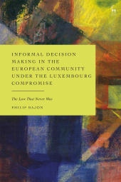 E-book, Informal Decision Making in the European Community under the Luxembourg Compromise : The Law That Never Was, Hart Publishing