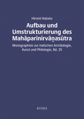 E-book, Aufbau und Umstrukturierung des Mahāparinirvāṇasūtra : Untersuchungen zum Mahāparinirvāṇa-mahāsūtra unter Berücksichtigung der Sanskrit-Fragmente, Helmut Buske Verlag