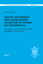 E-book, Sprache und Identität einer postkolonialen Gesellschaft im Zeitalter der Globalisierung : Eine Studie zu den französischen Antillen Guadeloupe und Martinique, Helmut Buske Verlag