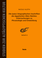 E-book, Die (auto-) biographischen Inschriften des ägyptischen Alten Reiches: Untersuchungen zu Phraseologie und Entwicklung, Helmut Buske Verlag