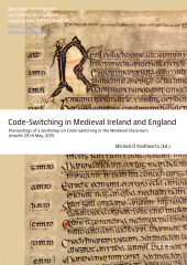 E-book, Code-Switching in Medieval Ireland and England : Proceedings of a workshop on Code-Switching in the Medieval Classroom, Utrecht 29th May, 2015, Helmut Buske Verlag