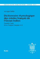 eBook, Dictionnaire étymologique des créoles français de l'Océan Indien. Première Partie : Mots d'origine française A-D, Helmut Buske Verlag