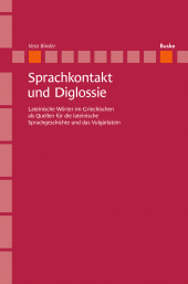 E-book, Sprachkontakt und Diglossie : Lateinische Wörter im Griechischen als Quellen für die lateinische Sprachgeschichte und das Vulgärlatein, Helmut Buske Verlag