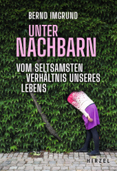 E-book, Unter Nachbarn : Vom seltsamsten Verhältnis unseres Lebens, S. Hirzel Verlag GmbH