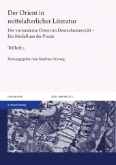 eBook, Der Orient in mittelalterlicher Literatur. Bd. 2 : Der vormoderne Orient im Deutschunterricht - Ein Modell aus der Praxis, S. Hirzel Verlag GmbH