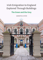 E-book, Irish Emigration to England Explored Through Buildings : The Green and the Grey, Historic England