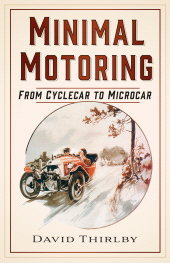 E-book, Minimal Motoring : From Cyclecar to Microcar, The History Press
