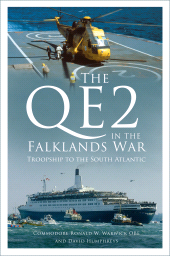 m, The QE2 in the Falklands War : Troopship to the South Atlantic, The History Press