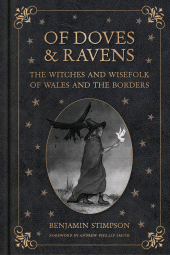 E-book, Of Doves and Ravens: The Witches and Wisefolk of Wales and the Borders, The History Press