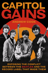 E-book, Capitol Gains : Exposing the Conflict Between The Beatles and the Record Label that Made Them, The History Press