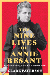eBook, The Nine Lives of Annie Besant : The Astonishing Story of a Victorian Rebel, The History Press