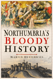 E-book, Northumbria's Bloody History, The History Press