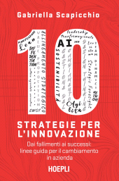 E-book, 10 strategie per l'innovazione. Dai fallimenti ai successi: linee guida per il cambiamento in azienda, Hoepli
