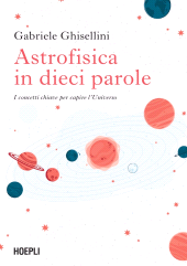E-book, Astrofisica in dieci parole : i concetti chiave per capire l'universo, Ulrico Hoepli