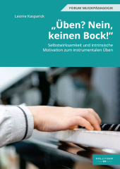 eBook, "Üben? Nein, keinen Bock!" : Selbstwirksamkeit und intrinsische Motivation zum instrumentalen Üben, Hollitzer