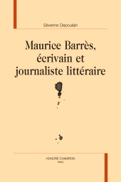 m, Maurice Barrès, écrivain et journaliste littéraire, Honoré Champion