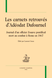 E-book, Les carnets retrouvés d'Adéodat Dufournel : Journal d'un officier Zouave pontifical mort au combat à Rome en 1867, Honoré Champion