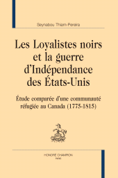 E-book, Les Loyalistes noirs et la guerre d'Indépendance des États-Unis : Étude comparée d'une communauté réfugiée au Canada (1775-1815), Honoré Champion