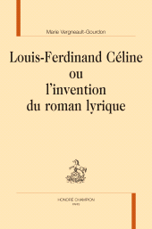 eBook, Louis-Ferdinand Céline ou l'invention du roman lyrique, Honoré Champion