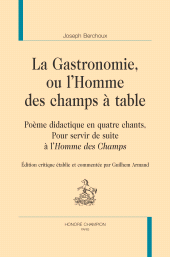 eBook, La Gastronomie ou l'Homme des champs à table : Poème didactique en quatre chants, Pour servir de suite à l'Homme des Champs, Honoré Champion