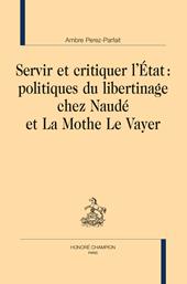 E-book, Servir et critiquer l'État : politiques du libertinage chez Naudé et La Mothe Le Vayer, Honoré Champion