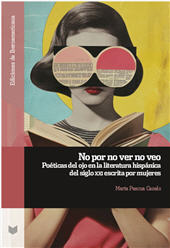 m, No por no ver no veo : poéticas del ojo en la literatura hispánica del siglo XXI escrita por mujeres, Iberoamericana