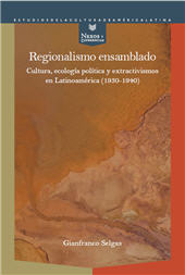 m, Regionalismo ensamblado : cultura, ecología política y extractivismos en Latinoamérica (1930-1940), Iberoamericana Editorial Vervuert