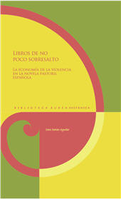 E-book, Libros de no poco sobresalto : la economía de la violencia en la novela pastoril española, Iberoamericana Vervuert
