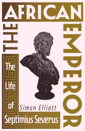 E-book, The African Emperor : The Life of Septimius Severus, Icon Books