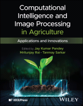 E-book, Computational Intelligence and Image Processing in Agriculture : Applications and Innovations, IEEE Press