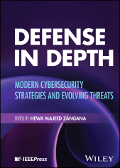 E-book, Defense in Depth : Modern Cybersecurity Strategies and Evolving Threats, IEEE Press