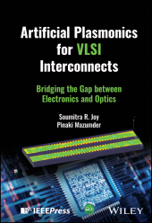 E-book, Artificial Plasmonics for VLSI Interconnects : Bridging the Gap between Electronics and Optics, IEEE Press
