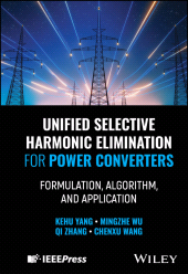E-book, Unified Selective Harmonic Elimination for Power Converters : Formulation, Algorithm, and Application, IEEE Press