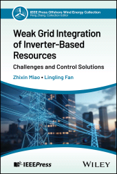 E-book, Weak Grid Integration of Inverter-Based Resources : Challenges and Control Solutions, IEEE Press