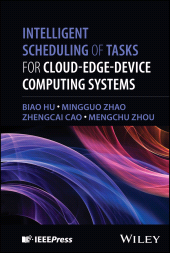 eBook, Intelligent Scheduling of Tasks for Cloud-Edge-Device Computing Systems, IEEE Press