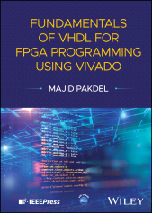 E-book, Fundamentals of VHDL for FPGA Programming Using Vivado, IEEE Press