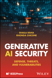 E-book, Generative AI Security : Defense, Threats, and Vulnerabilities, IEEE Press