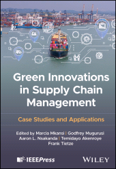 E-book, Green Innovations in Supply Chain Management : Case Studies and Applications, IEEE Press