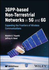 E-book, 3GPP-based Non-Terrestrial Networks in 5G and 6G : Expanding the Frontiers of Wireless Communications, IEEE Press